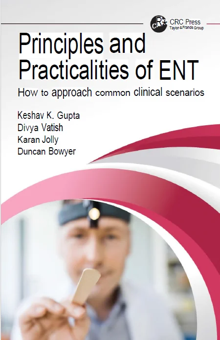 Principles and Practicalities of ENT: How to Approach Common Clinical Scenarios