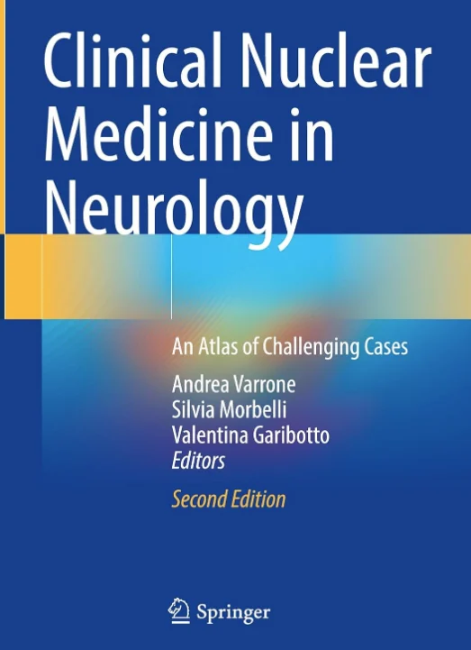 Clinical Nuclear Medicine in Neurology - An Atlas of Challenging Cases, 2e