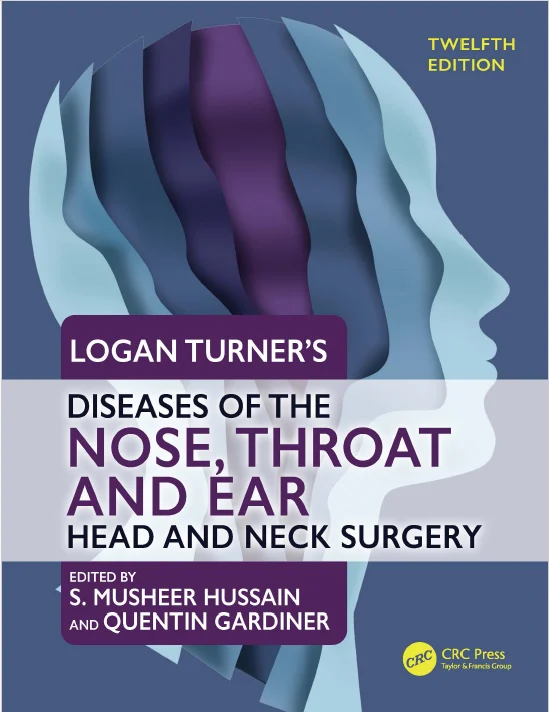 Logan Turner’s Diseases of the Nose, Throat and Ear: Head and Neck Surgery, 12th Edition