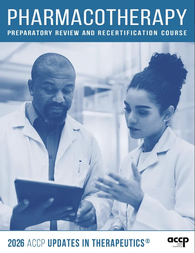 2026 ACCP Updates in Therapeutics: Pharmacotherapy Preparatory Review and Recertification Course