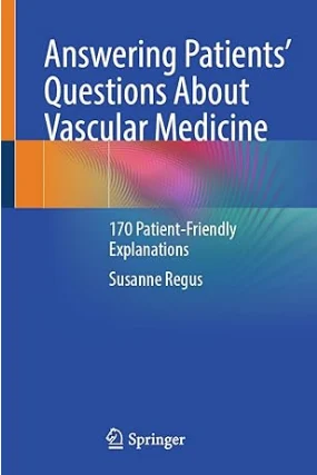 Answering Patients Questions About Vascular Medicine 170 Patient-Friendly Explanations