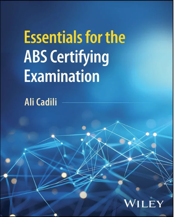 Essentials for the ABS Certifying Examination