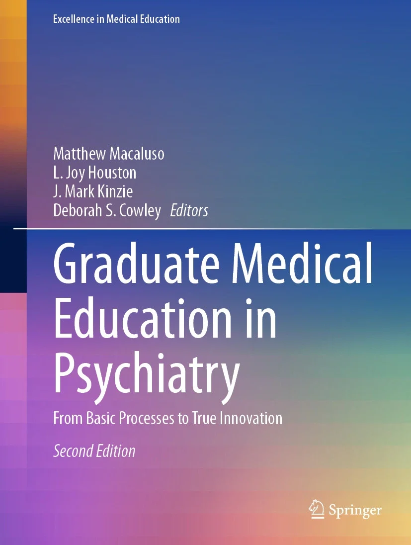 Graduate Medical Education in Psychiatry: From Basic Processes to True Innovation, Second Edition