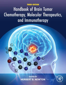 Handbook of Brain Tumor Chemotherapy, Molecular Therapeutics, and Immunotherapy, 3rd Edition