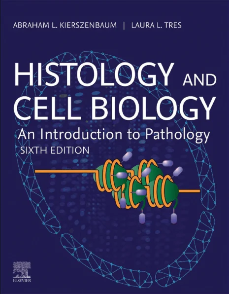 Histology and Cell Biology: An Introduction to Pathology Sixth Edition