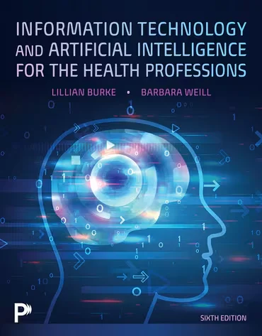 Information Technology and Artificial Intelligence for the Health Professions - 6th Edition