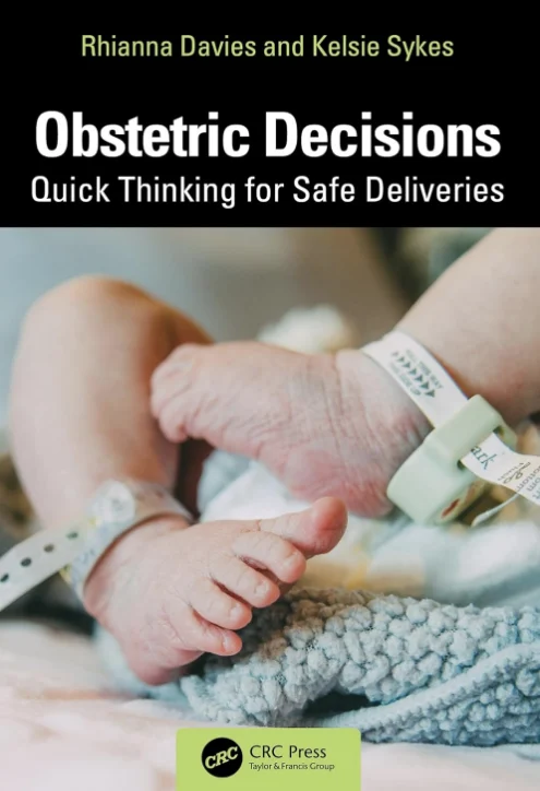 Obstetric Decisions Quick Thinking for Safe Deliveries