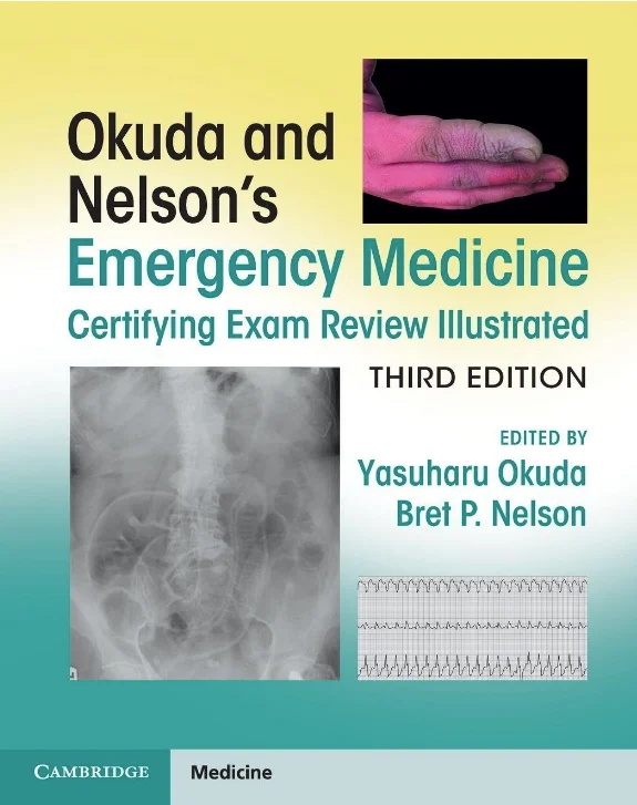 Okuda and Nelson’s Emergency Medicine Certifying Exam Review Illustrated, Third Edition