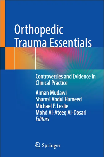 Orthopedic Trauma Essentials: Controversies and Evidence in Clinical Practice