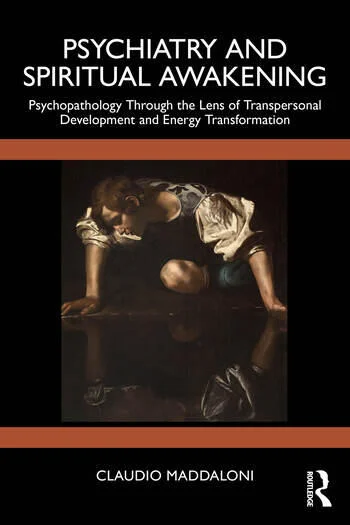 Psychiatry and Spiritual Awakening: Psychopathology Through the Lens of Transpersonal Development and Energy Transformation