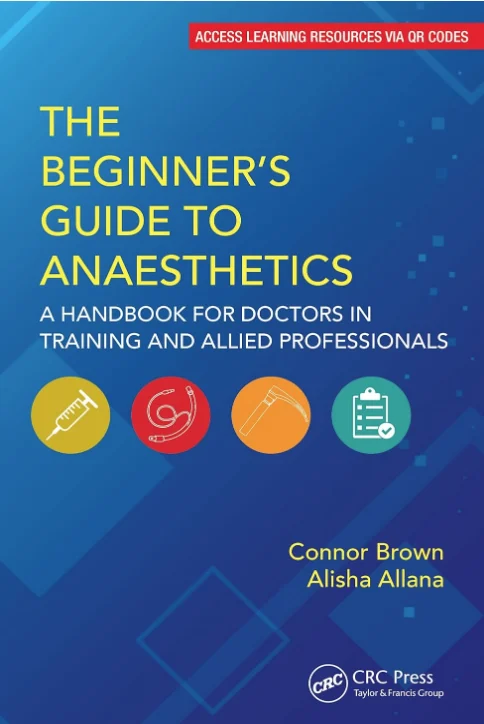 The Beginner’s Guide to Anaesthetics A Handbook for Doctors in Training and Allied Professionals