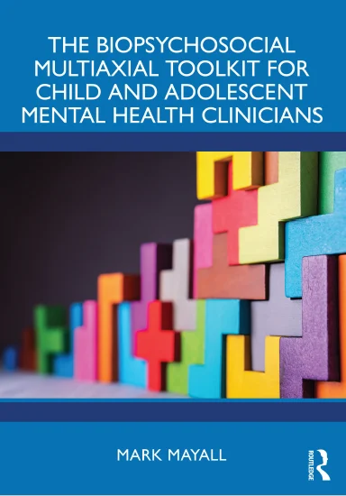 The Biopsychosocial Multiaxial Toolkit for Child and Adolescent Mental Health Clinicians