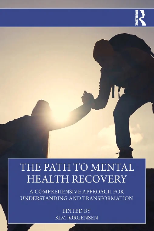 The Path to Mental Health Recovery: A Comprehensive Approach for Understanding and Transformation